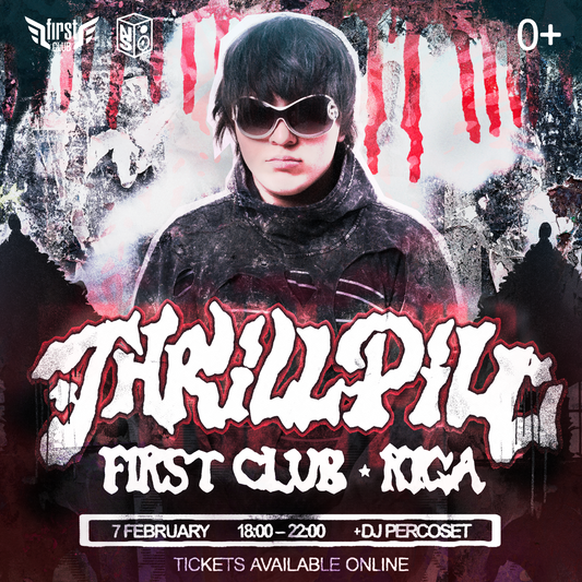 "THRILL PILL" RIGA 07.02 FIRST CLUB